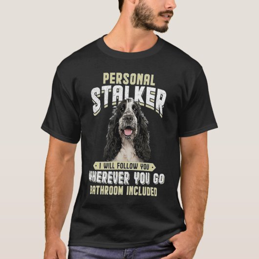 English Cocker Spaniel Personal Stalker I Will Fol Tシャツ (正面)