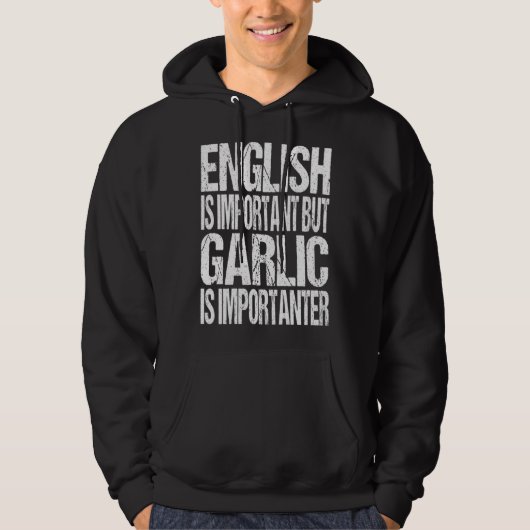 English Is Important But Garlic Is Importanter パーカ (正面)
