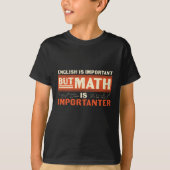 English is Important But Math is Importanter Tシャツ (正面)