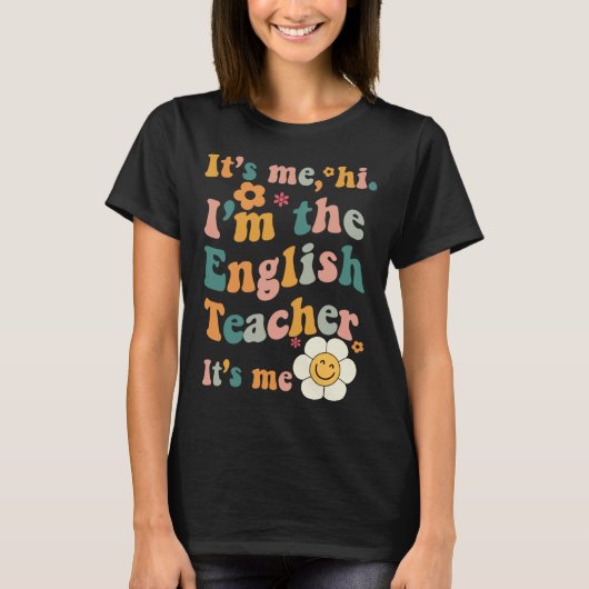 English Teacher It s Me I m The English Teacher It Tシャツ (正面)