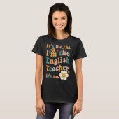 English Teacher It s Me I m The English Teacher It Tシャツ (正面フル)