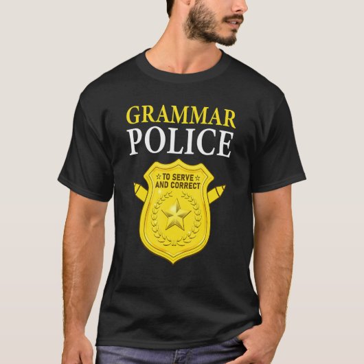 English Teacher Joke Grammar Police To Serve And C Tシャツ (正面)