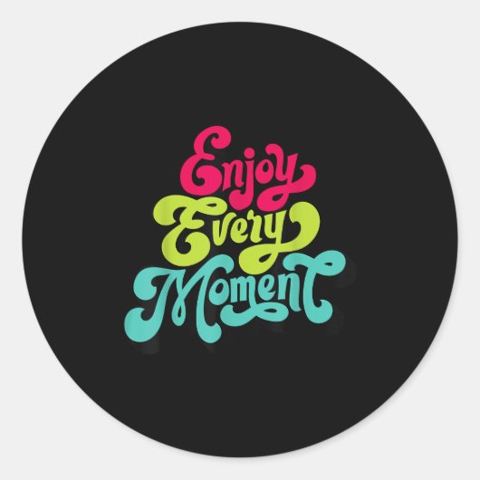 Enjoy Every Moment, Quotes , Enjoy  ラウンドシール (正面)