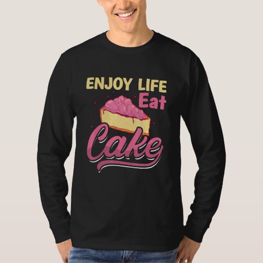 Enjoy Life Eat Cake Bakery Love Baking Bakers  Bak Tシャツ (正面)