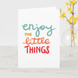 Enjoy the little things カード