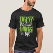 Enjoy The Little Things In Life Microscopes Micros Tシャツ (正面)