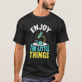 Enjoy The Little Things Sayings Microscopes Micros Tシャツ (正面)