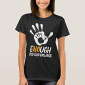 Enough End Gun Violence No Gun Anti Violence No Gu Tシャツ (正面)