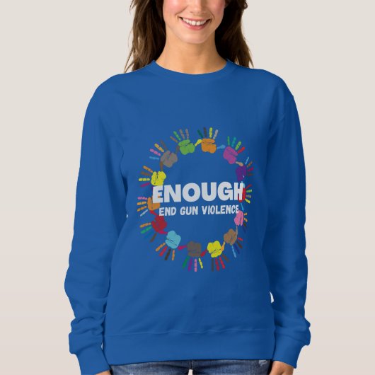 Enough End Gun Violence - No Gun Awareness Day スウェットシャツ (正面)