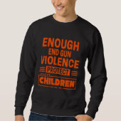 Enough End Gun Violence Protect Our Children スウェットシャツ (正面)
