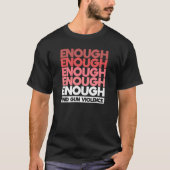Enough - End Gun Violence Protest Peace Tシャツ (正面)