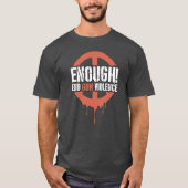 Enough! End Gun Violence  Tシャツ (正面)