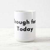 Enough for Today Minimal Typography Mug コーヒーマグカップ (中央)