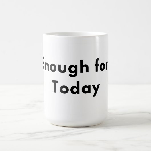 Enough for Today Minimal Typography Mug コーヒーマグカップ (中央)