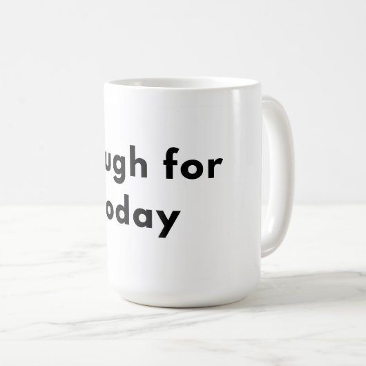 Enough for Today Minimal Typography Mug コーヒーマグカップ (正面右)