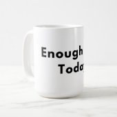 Enough for Today Minimal Typography Mug コーヒーマグカップ (正面左)