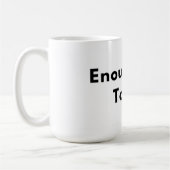 Enough for Today Minimal Typography Mug コーヒーマグカップ (左)