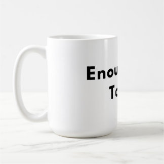 Enough for Today Minimal Typography Mug コーヒーマグカップ