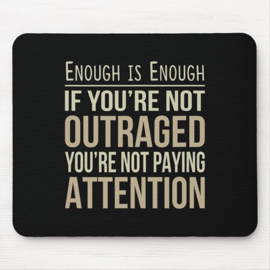 Enough Is Enough - 怒らなければダメ - アンチトランプT マウスパッド (正面)