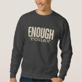 Enough Today – Minimal Motivation Typography スウェットシャツ (正面)