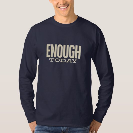 Enough Today – Minimal Motivation Typography Tシャツ (正面)