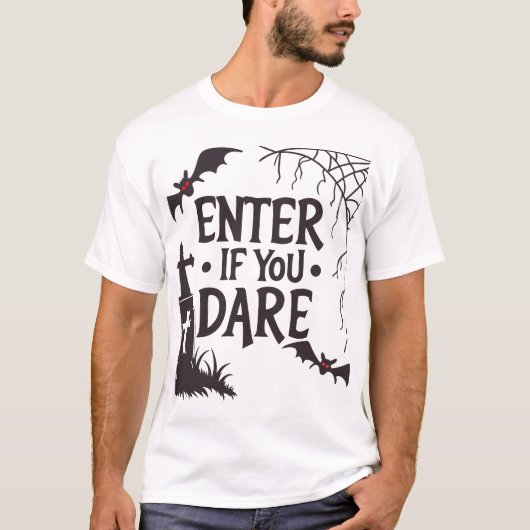Enter If You Dare | Spooky Halloween Quote Tシャツ (正面)