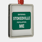 Entering Stokedville Population Me メタルオーナメント (右)