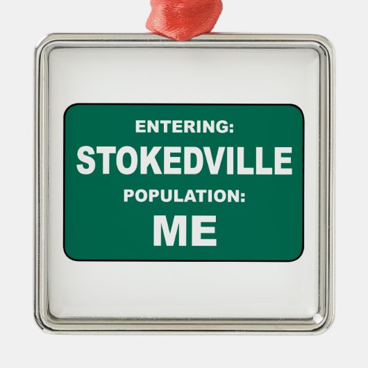 Entering Stokedville Population Me メタルオーナメント (正面)