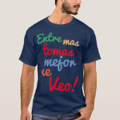 Entre mas tomas mejor me veo tシャツ (正面)