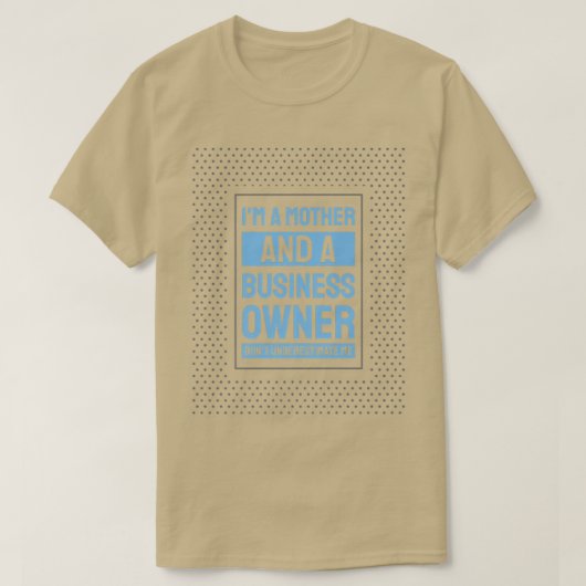 Entrepreneur Motivation Small Business Owners Mom Tシャツ (デザイン正面)