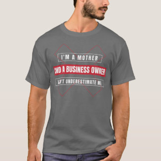 Entrepreneur Motivation Small Business Owners Mom Tシャツ