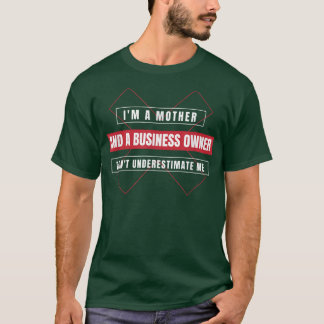 Entrepreneur Motivation Small Business Owners Mom Tシャツ