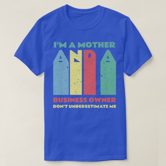 Entrepreneur Motivation Small Business Owners Mom  Tシャツ (デザイン正面)