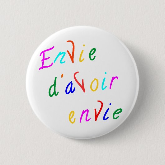 envie d'avoir envie 缶バッジ (正面)