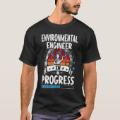 Environmental Engineer In Progress Trainee Student Tシャツ (正面)