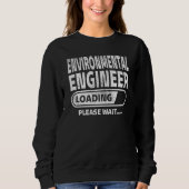 Environmental Engineer Loading Engineering Student スウェットシャツ (正面)