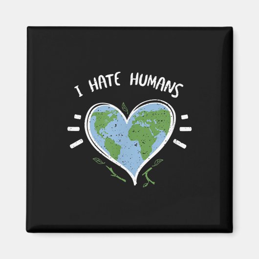 Environmental Protection_ I Hate Humans - Earth Da マグネット (正面)