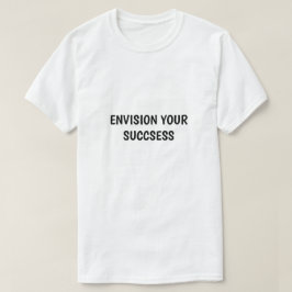 Envision Your Success Motivational T-Shirt Tシャツ