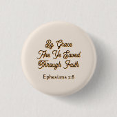 Ephesians By Grace are Ye Saved Scripture  缶バッジ (正面)