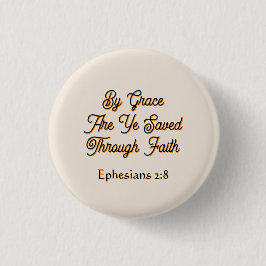 Ephesians By Grace are Ye Saved Scripture  缶バッジ