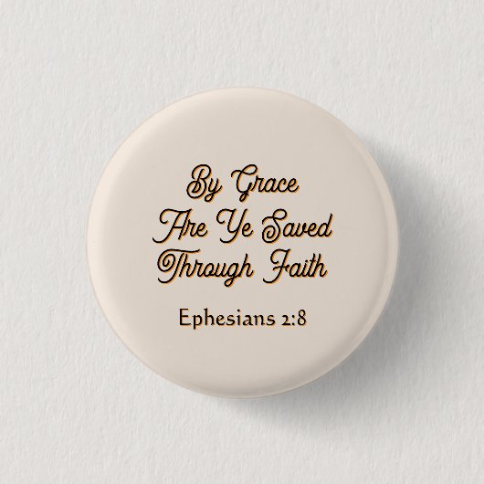 Ephesians By Grace are Ye Saved Scripture  缶バッジ (正面)
