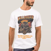 Epic Mega Killdozer Tank Slogan 2 Tシャツ (正面)