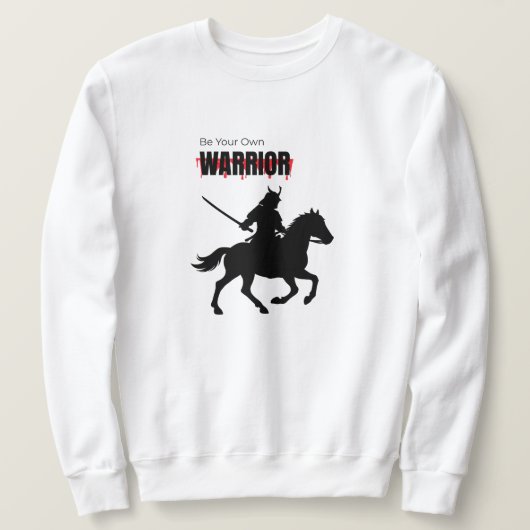 Epic Warrior T-Shirt – Be Your Own Warrior スウェットシャツ (デザイン正面)