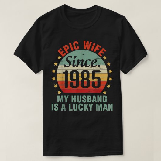 Epic Wife Since 1985 My Husband Is A Lucky Man 37 Tシャツ (デザイン正面)