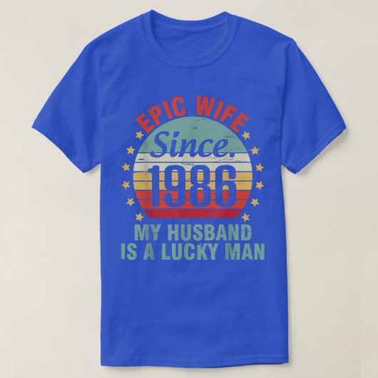 Epic Wife Since 1986 My Husband Is A Lucky Man 36  Tシャツ (デザイン正面)