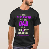 Epilepsy Awareness Dad Hero Epileptic Warrior Surv Tシャツ (正面)