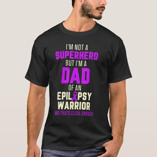 Epilepsy Awareness Dad Hero Epileptic Warrior Surv Tシャツ (正面)