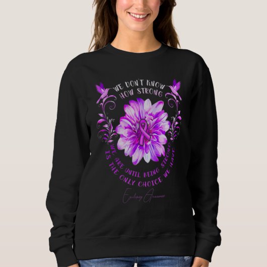 Epilepsy Awareness Flower We Don't Know How Strong スウェットシャツ (正面)