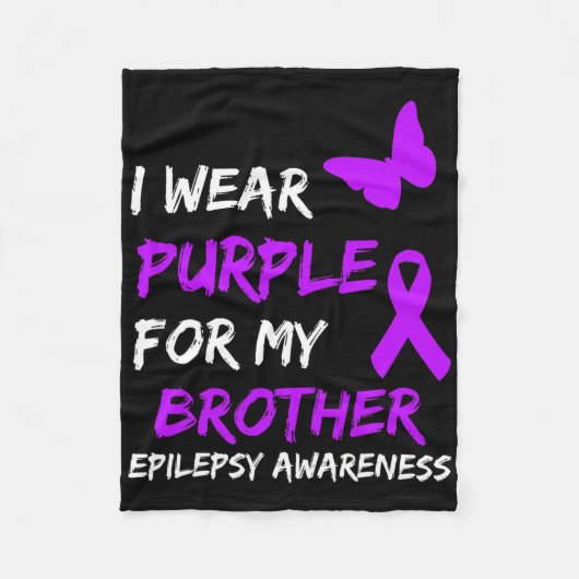 Epilepsy Awareness I Wear Purple For My Brother Ri フリースブランケット (正面)
