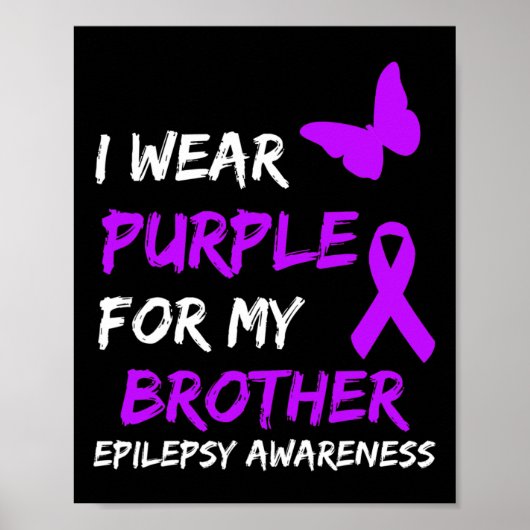 Epilepsy Awareness I Wear Purple For My Brother Ri ポスター (正面)
